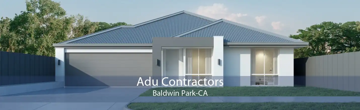 Adu Contractors Baldwin Park-CA