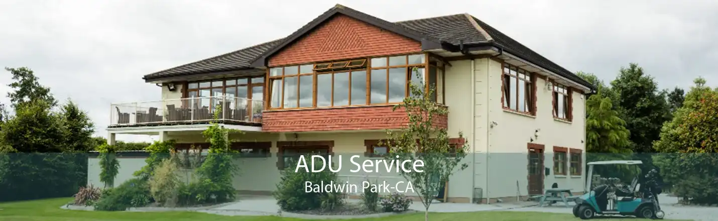 ADU Service Baldwin Park-CA